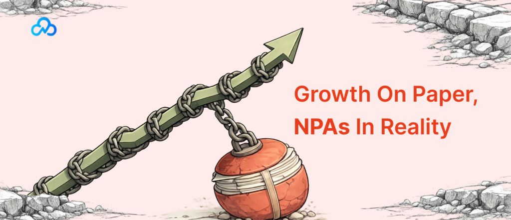 Growth on paper, NPAs in reality